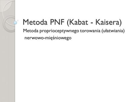 Metoda PNF (Kabat - Kaisera)