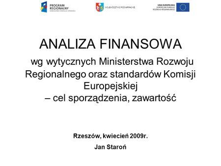 Rzeszów, kwiecień 2009r. Jan Staroń