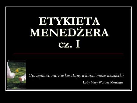 ETYKIETA MENEDŻERA cz. I