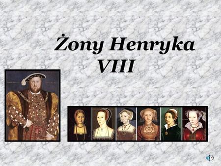 Żony Henryka VIII.