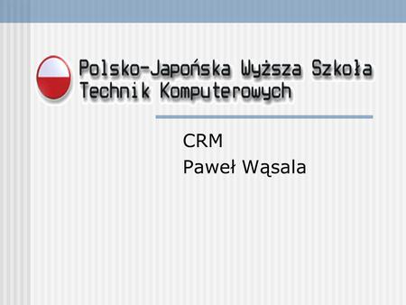 CRM Paweł Wąsala.