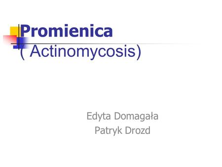 Promienica ( Actinomycosis)