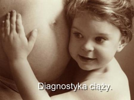 Diagnostyka ciąży..