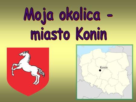 Moja okolica - miasto Konin . Konin.