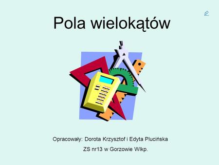 Opracowały: Dorota Krzysztof i Edyta Plucińska