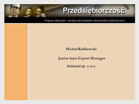 Michał Kulikowski Junior Area Export Manager Adamed sp. z o.o.