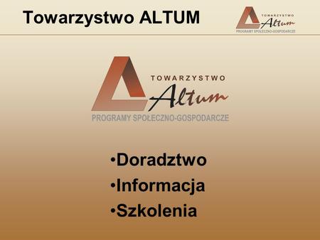 Towarzystwo ALTUM Doradztwo Informacja Szkolenia.