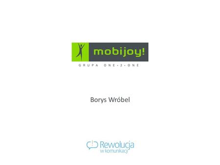 Borys Wróbel. jest pierwszą polską agencją marketing services specjalizującą się w marketingu mobilnym.