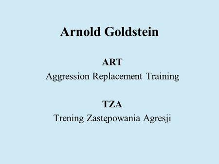 ART Aggression Replacement Training TZA Trening Zastępowania Agresji
