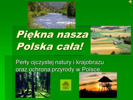 Piękna nasza Polska cała!