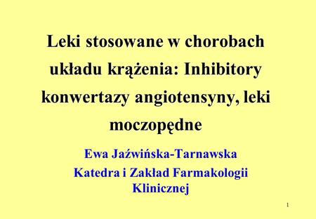 Ewa Jaźwińska-Tarnawska Katedra i Zakład Farmakologii Klinicznej