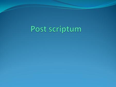 Post scriptum.