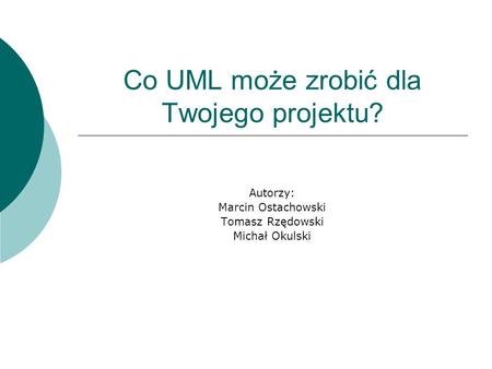 Co UML może zrobić dla Twojego projektu?