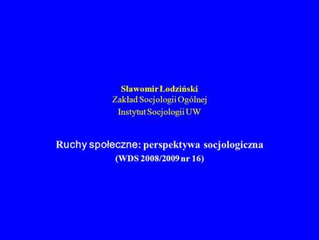 Sławomir Łodziński Zakład Socjologii Ogólnej Instytut Socjologii UW