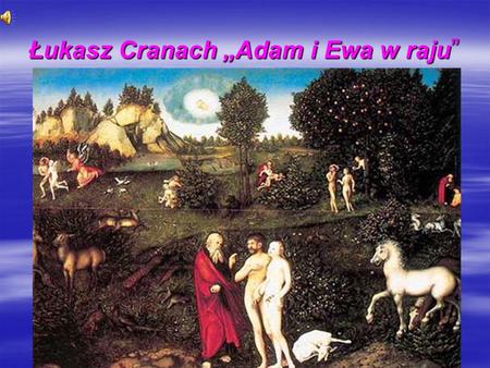 Łukasz Cranach „Adam i Ewa w raju”
