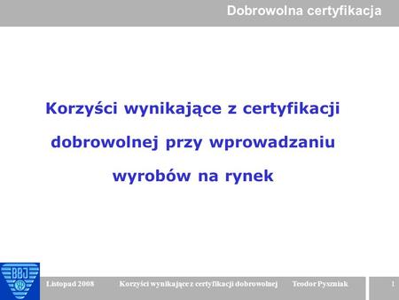 Korzyści wynikające z certyfikacji dobrowolnej Teodor Pyszniak