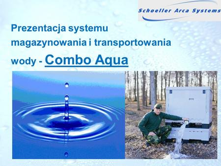 Prezentacja systemu magazynowania i transportowania wody - Combo Aqua.