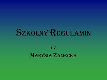 Szkolny regulamin by Marysia Zamecka.