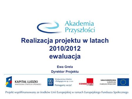 Realizacja projektu w latach 2010/2012 ewaluacja