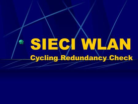 SIECI WLAN Cycling Redundancy Check