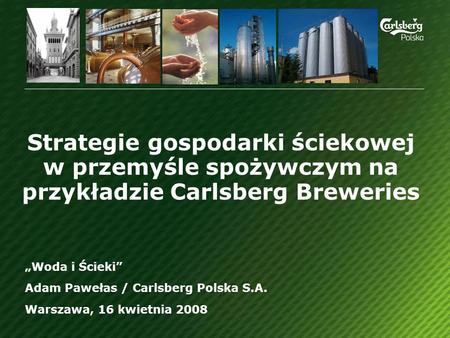„Woda i Ścieki” Adam Pawełas / Carlsberg Polska S.A.