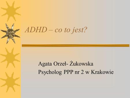 Agata Orzeł- Żukowska Psycholog PPP nr 2 w Krakowie
