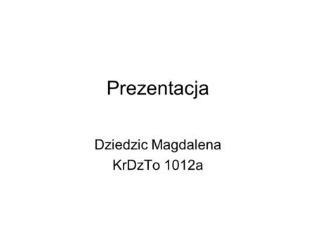 Dziedzic Magdalena KrDzTo 1012a