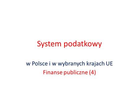 w Polsce i w wybranych krajach UE Finanse publiczne (4)