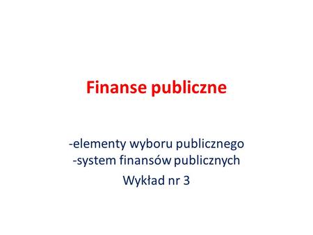 -elementy wyboru publicznego -system finansów publicznych