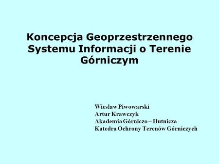 Koncepcja Geoprzestrzennego Systemu Informacji o Terenie Górniczym