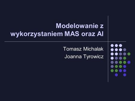 Modelowanie z wykorzystaniem MAS oraz AI