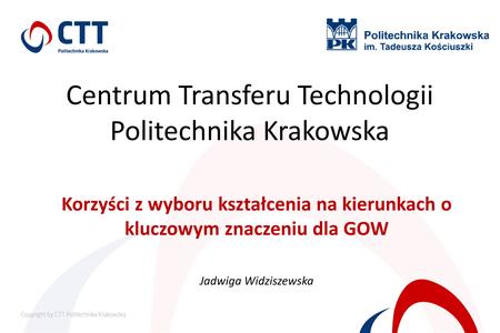 Korzyści z wyboru kształcenia na kierunkach o kluczowym znaczeniu dla GOW Jadwiga Widziszewska.