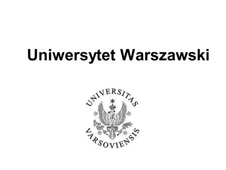 Uniwersytet Warszawski. Propozycje działań na rzecz jakości kształcenia przygotowane przez Uczelniany Zespół Zapewnienia Jakości Kształcenia na podstawie.