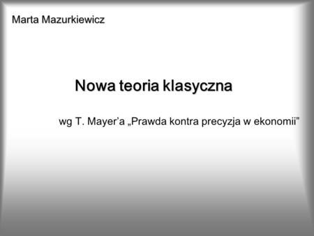 Marta Mazurkiewicz Nowa teoria klasyczna