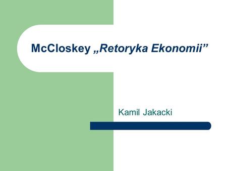 McCloskey „Retoryka Ekonomii”