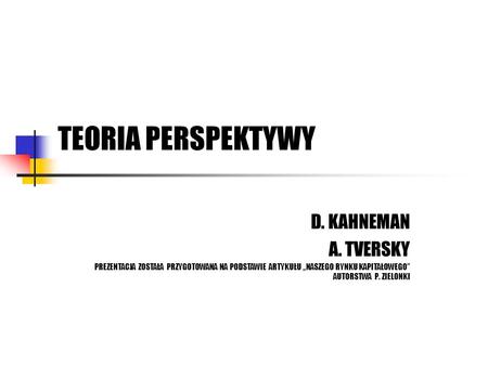 TEORIA PERSPEKTYWY D. KAHNEMAN A. TVERSKY