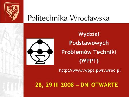 Wydział Podstawowych Problemów Techniki (WPPT)  wppt. pwr