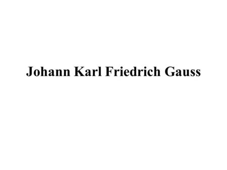 Johann Karl Friedrich Gauss