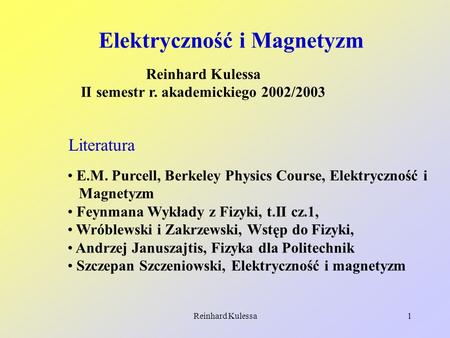 Elektryczność i Magnetyzm II semestr r. akademickiego 2002/2003