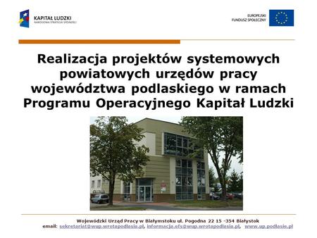 Wojewódzki Urząd Pracy w Białymstoku ul. Pogodna 22 15 -354 Białystok
