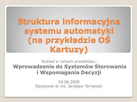 Struktura informacyjna systemu automatyki (na przykładzie OŚ Kartuzy)
