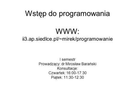 Wstęp do programowania WWW: ii3.ap.siedlce.pl/~mirek/programowanie