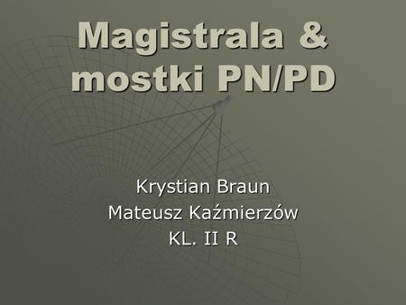 Magistrala & mostki PN/PD