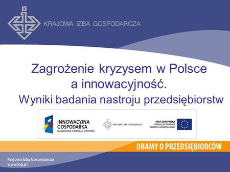 Zagrożenie kryzysem w Polsce a innowacyjność. Wyniki badania nastroju przedsiębiorstw.