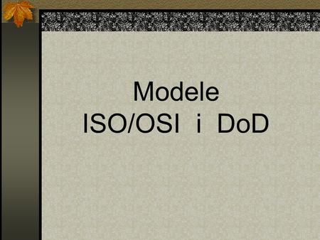 Modele ISO/OSI i DoD.