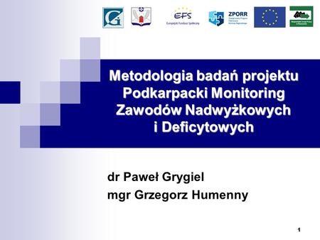 dr Paweł Grygiel mgr Grzegorz Humenny