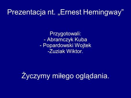 Prezentacja nt. „Ernest Hemingway”