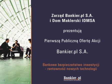 Agenda 1) Czym jest Bankier.pl S.A.