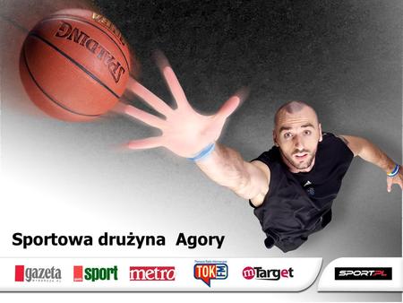 Sportowa drużyna Agory. © Agora S.A.2 W czym tkwi siła sportu? Sport to ludzie – zawodnicy i kibice, wygrani i przegrani, ci którzy stawiają czoło wyzwaniom.