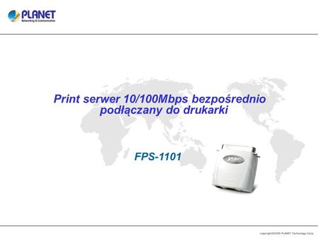 Print serwer 10/100Mbps bezpośrednio podłączany do drukarki FPS-1101.